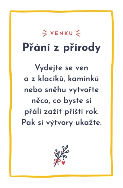 Karta, den 12, výzva Přání z přírody: Vydejte se ven a z klacíků, kamínků nebo sněhu vytvořte něco, co byste si přáli zažít příští rok.