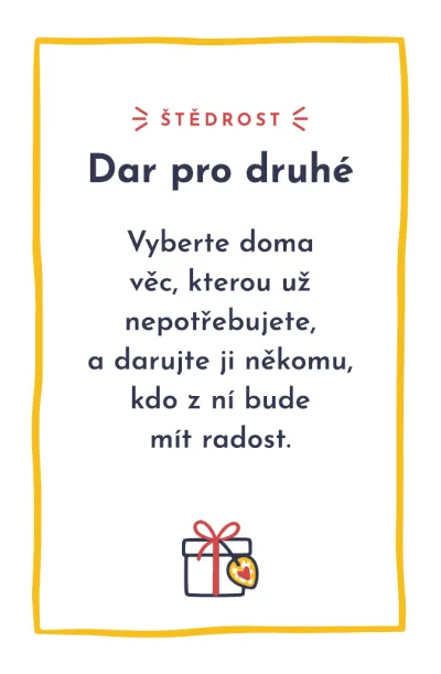 Karta, den 16, výzva Dar pro druhé: Vyberte doma věc, kterou už nepotřebujete, a darujte ji někomu, kdo z ní bude mít radost.