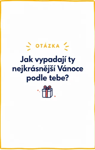 Ukázka karty: Jak vypadají ty nejkrásnější Vánoce podle tebe?
