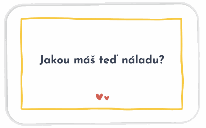 Karta s otázkou: Jakou máš teď náladu?